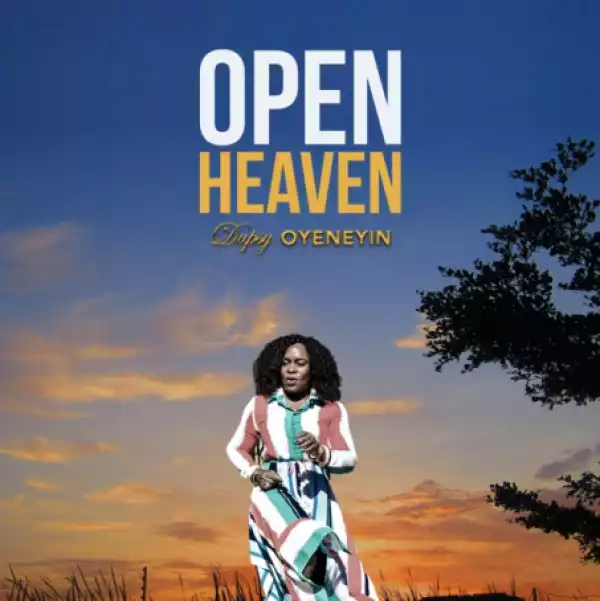 Dupsy Oyeneyin - Open Heavens